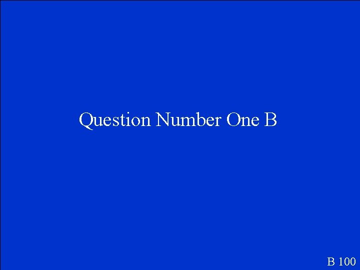 Question Number One B B 100 