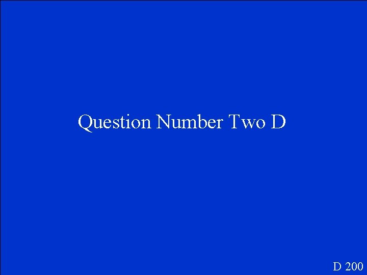 Question Number Two D D 200 