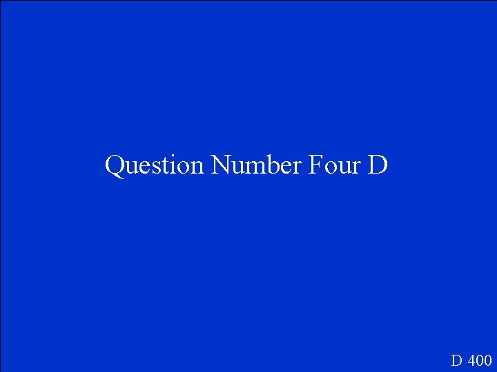 Question Number Four D D 400 