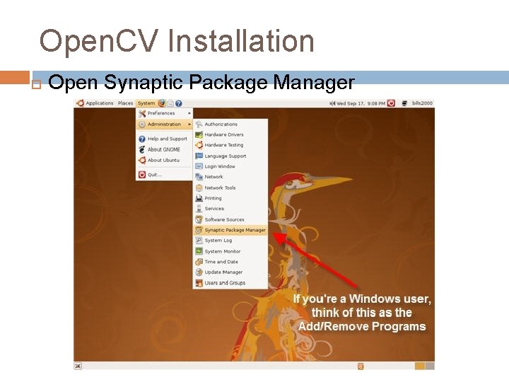 Open. CV Installation Open Synaptic Package Manager LNMIIT DIP Winter Workshop 2011. Manohar Kuse