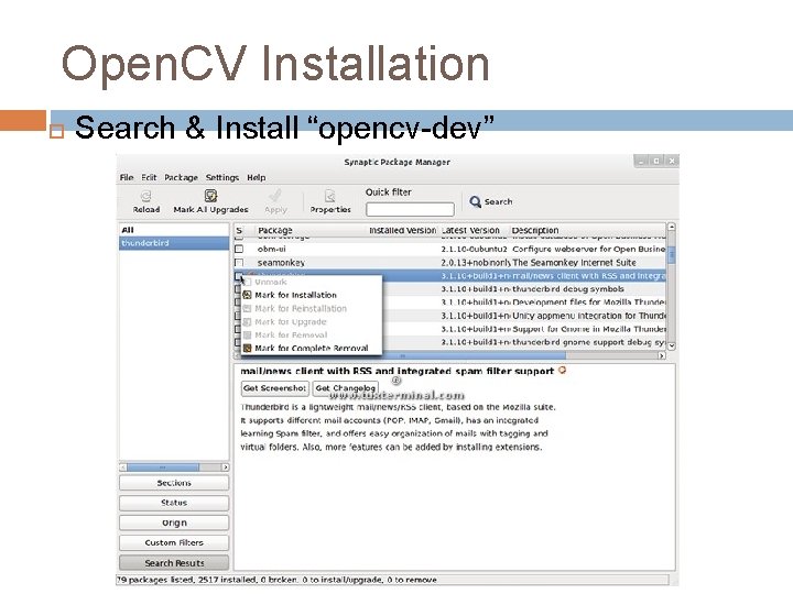 Open. CV Installation Search & Install “opencv-dev” LNMIIT DIP Winter Workshop 2011. Manohar Kuse