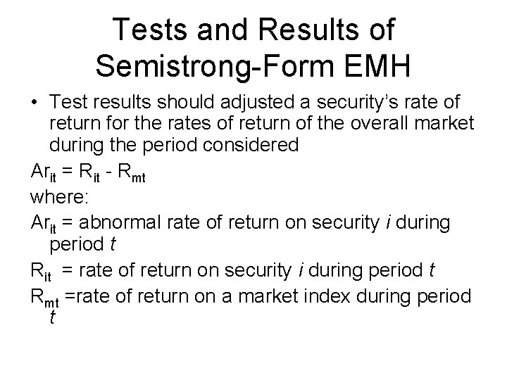 Tests and Results of Semistrong-Form EMH • Test results should adjusted a security’s rate