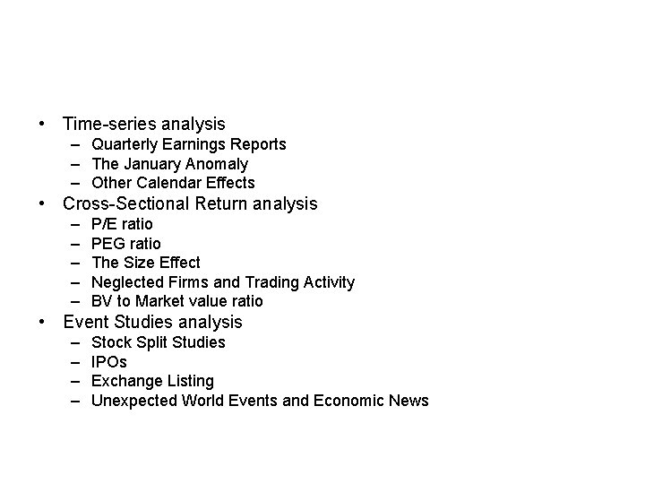  • Time-series analysis – Quarterly Earnings Reports – The January Anomaly – Other