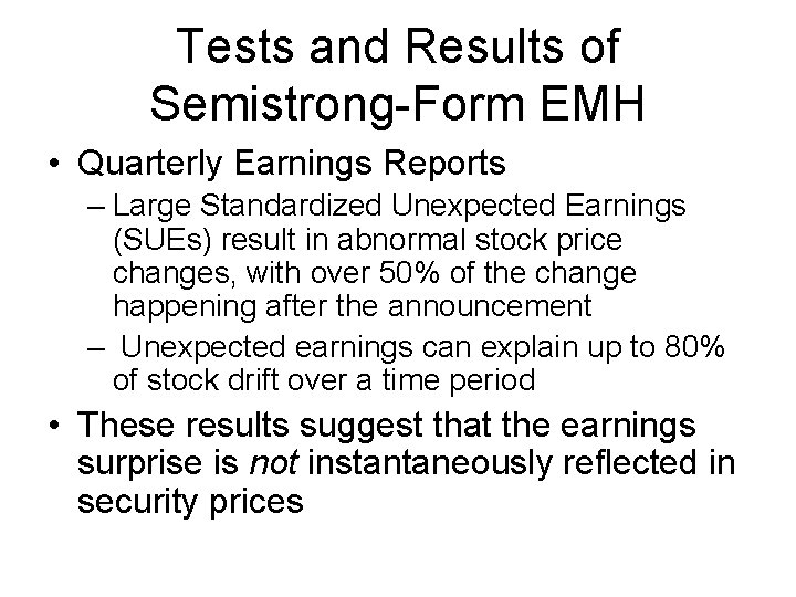 Tests and Results of Semistrong-Form EMH • Quarterly Earnings Reports – Large Standardized Unexpected