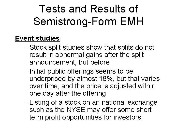 Tests and Results of Semistrong-Form EMH Event studies – Stock split studies show that