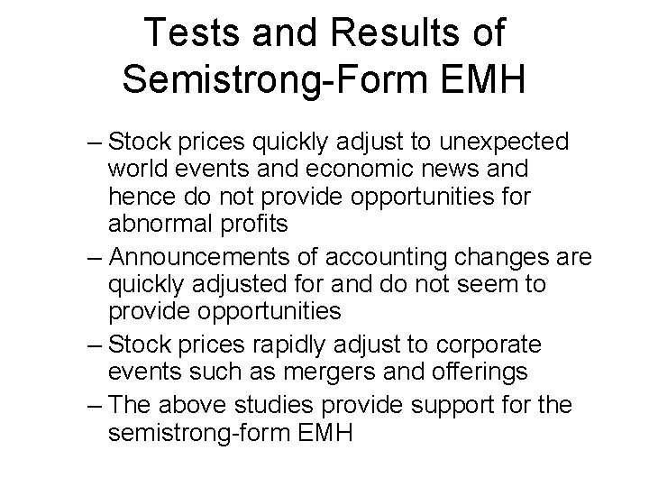 Tests and Results of Semistrong-Form EMH – Stock prices quickly adjust to unexpected world