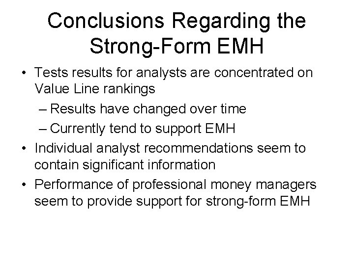 Conclusions Regarding the Strong-Form EMH • Tests results for analysts are concentrated on Value