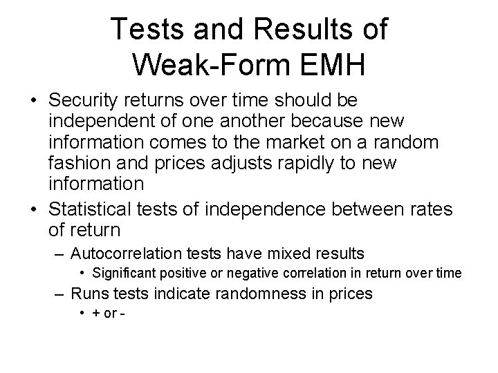 Tests and Results of Weak-Form EMH • Security returns over time should be independent