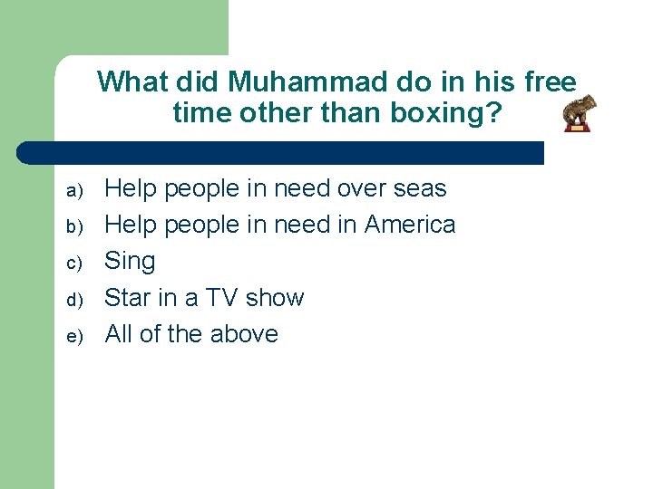 What did Muhammad do in his free time other than boxing? a) b) c)