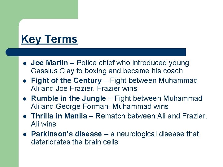 Key Terms l l l Joe Martin – Police chief who introduced young Cassius