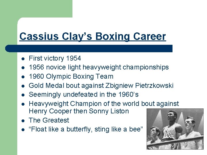 Cassius Clay’s Boxing Career l l l l First victory 1954 1956 novice light