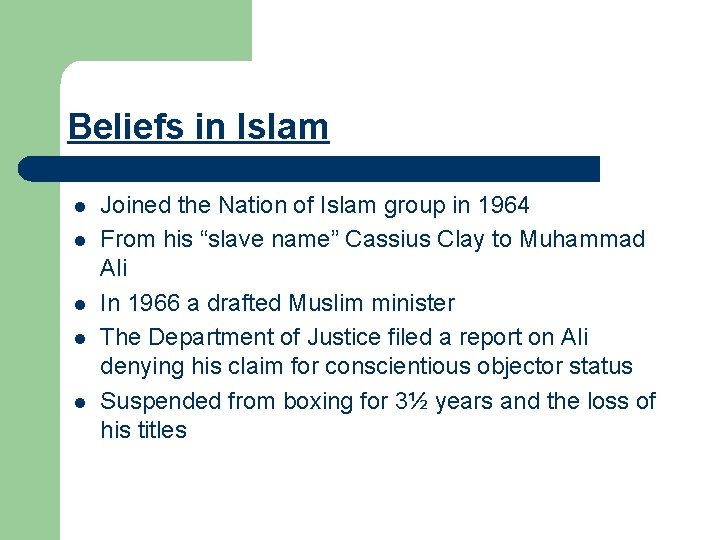 Beliefs in Islam l l l Joined the Nation of Islam group in 1964