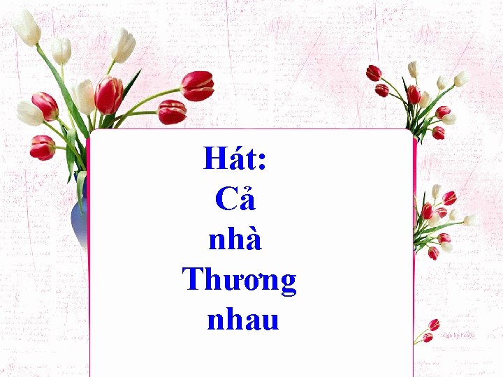 Hát: Cả nhà Thương nhau 