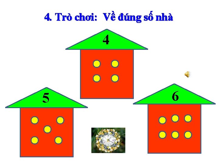 4. Trò chơi: Về đúng số nhà 4 5 6 