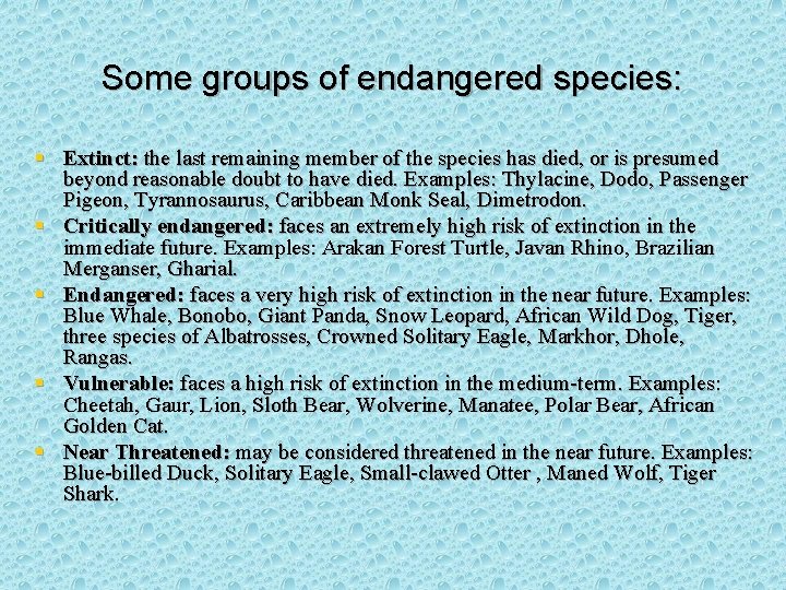 Some groups of endangered species: § Extinct: the last remaining member of the species