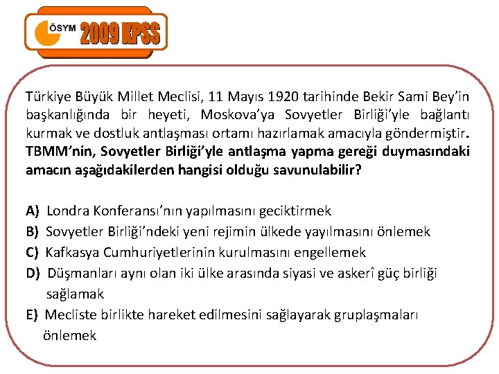 Türkiye Büyük Millet Meclisi, 11 Mayıs 1920 tarihinde Bekir Sami Bey’in başkanlığında bir heyeti,