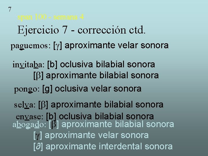 7 span 100 - semana 4 Ejercicio 7 - corrección ctd. paguemos: [ ]