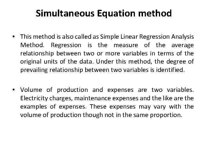 Simultaneous Equation method • This method is also called as Simple Linear Regression Analysis