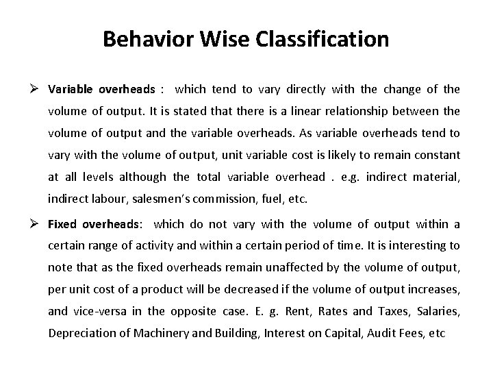 Behavior Wise Classification Ø Variable overheads : which tend to vary directly with the