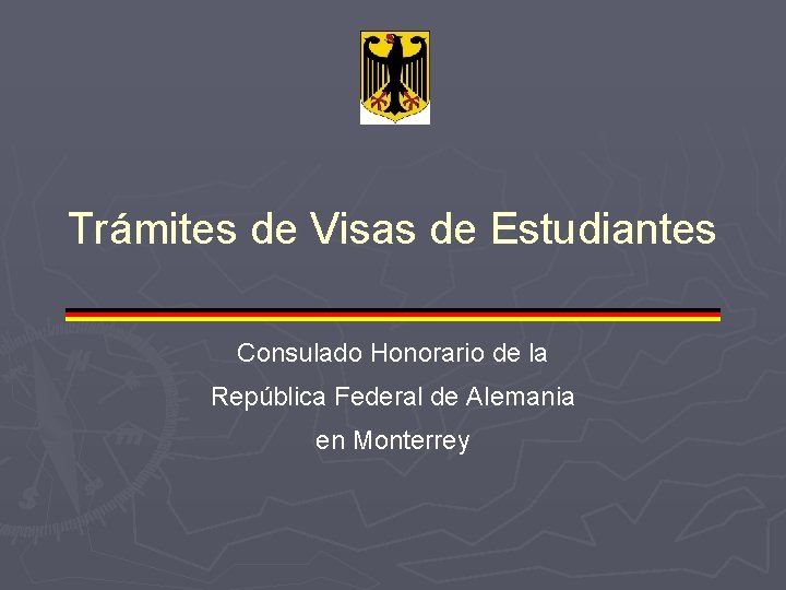 Trámites de Visas de Estudiantes Consulado Honorario de la República Federal de Alemania en