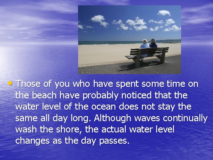  • Those of you who have spent some time on the beach have
