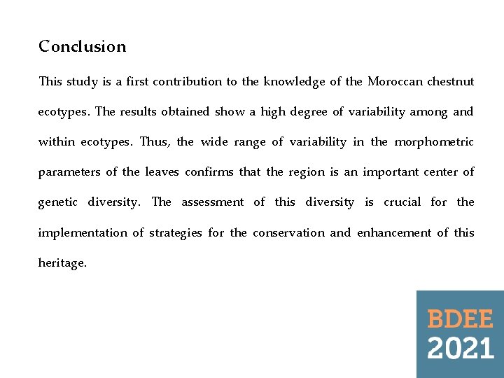 Conclusion This study is a first contribution to the knowledge of the Moroccan chestnut