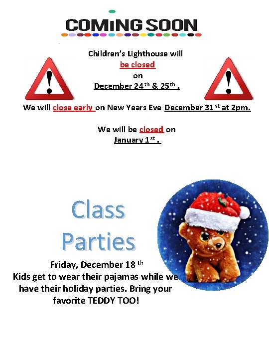 Children’s Lighthouse will be closed on December 24 th & 25 th. We will