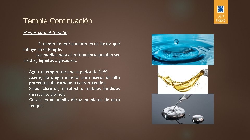 Temple Continuación Fluidos para el Temple; El medio de enfriamiento es un factor que