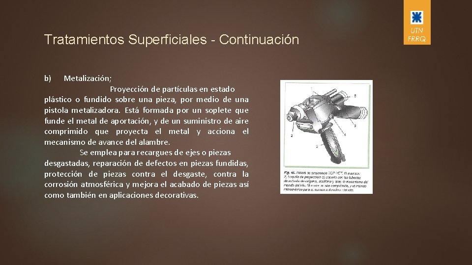 Tratamientos Superficiales - Continuación b) Metalización; Proyección de partículas en estado plástico o fundido