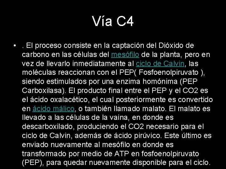 Vía C 4 • . El proceso consiste en la captación del Dióxido de