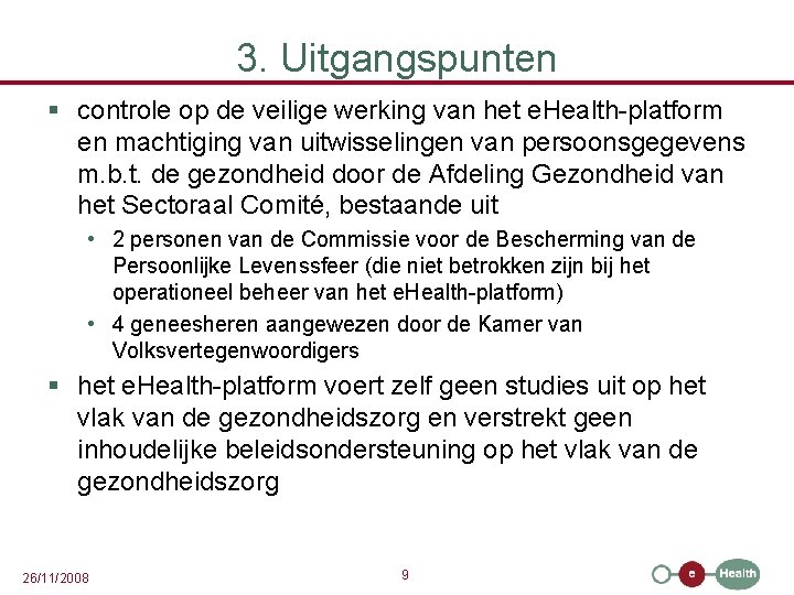 3. Uitgangspunten § controle op de veilige werking van het e. Health-platform en machtiging