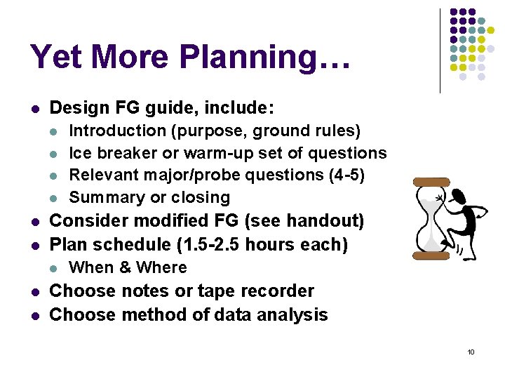 Yet More Planning… l Design FG guide, include: l l l Consider modified FG