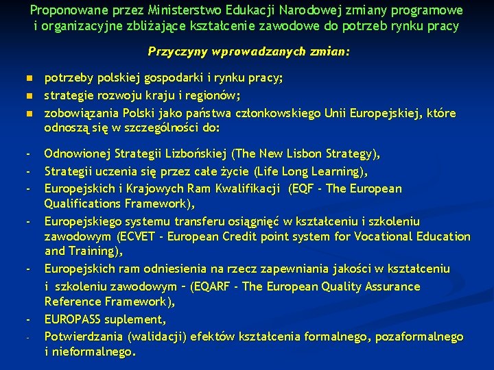 Proponowane przez Ministerstwo Edukacji Narodowej zmiany programowe i organizacyjne zbliżające kształcenie zawodowe do potrzeb