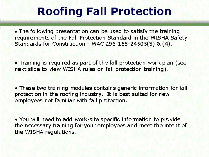 Roofing Fall Protection • The following presentation can be used to satisfy the training