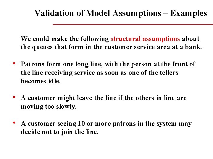 Validation of Model Assumptions – Examples We could make the following structural assumptions about Validation of Model Assumptions – Examples We could make the following structural assumptions about