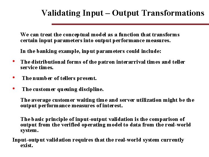 Validating Input – Output Transformations We can treat the conceptual model as a function Validating Input – Output Transformations We can treat the conceptual model as a function