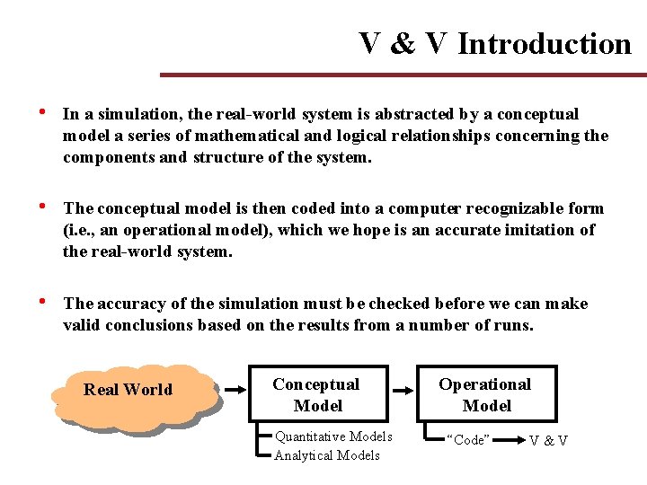 V & V Introduction • In a simulation, the real-world system is abstracted by V & V Introduction • In a simulation, the real-world system is abstracted by