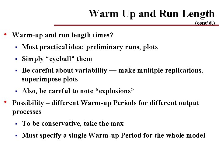 Warm Up and Run Length (cont’d. ) • • Warm-up and run length times? Warm Up and Run Length (cont’d. ) • • Warm-up and run length times?