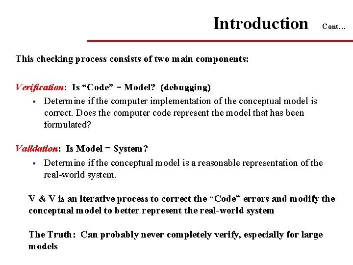 Introduction Cont… This checking process consists of two main components: Verification: Is “Code” = Introduction Cont… This checking process consists of two main components: Verification: Is “Code” =