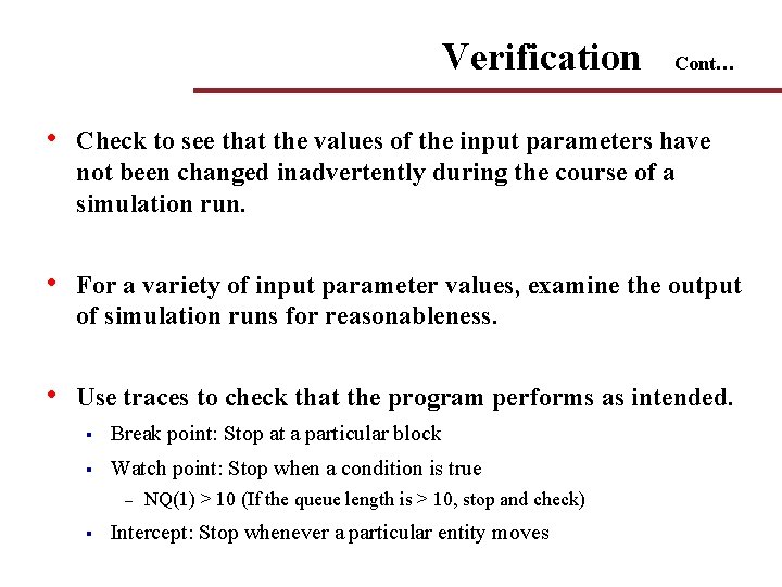 Verification Cont… • Check to see that the values of the input parameters have Verification Cont… • Check to see that the values of the input parameters have