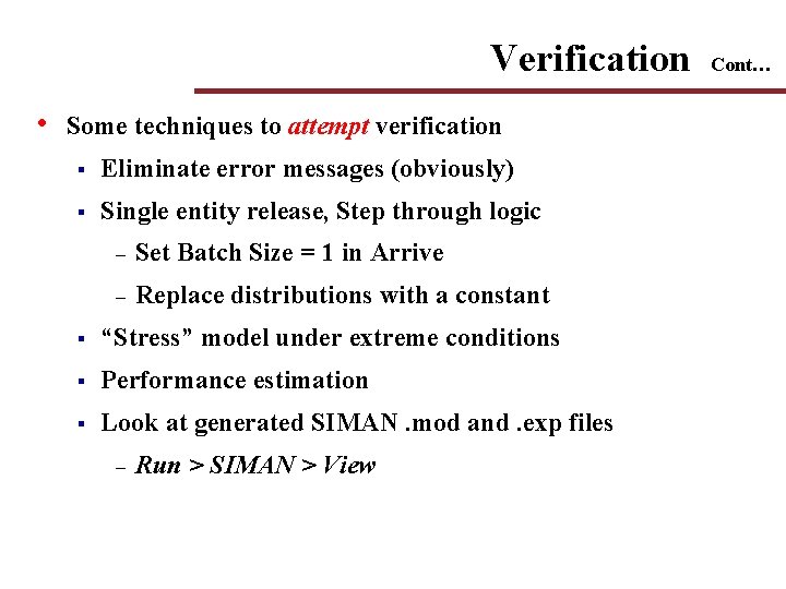 Verification • Some techniques to attempt verification § Eliminate error messages (obviously) § Single Verification • Some techniques to attempt verification § Eliminate error messages (obviously) § Single