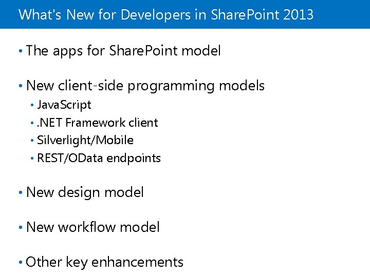 What's New for Developers in Share. Point 2013 • The apps for Share. Point