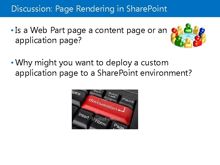 Discussion: Page Rendering in Share. Point • Is a Web Part page a content