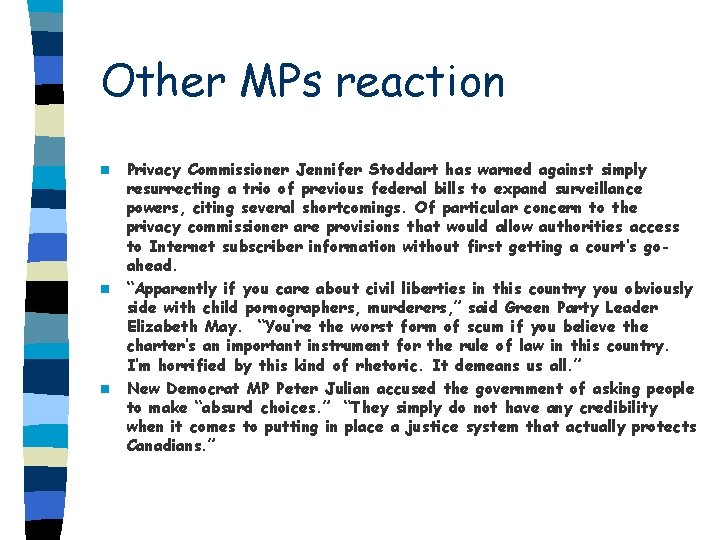 Other MPs reaction n Privacy Commissioner Jennifer Stoddart has warned against simply resurrecting a