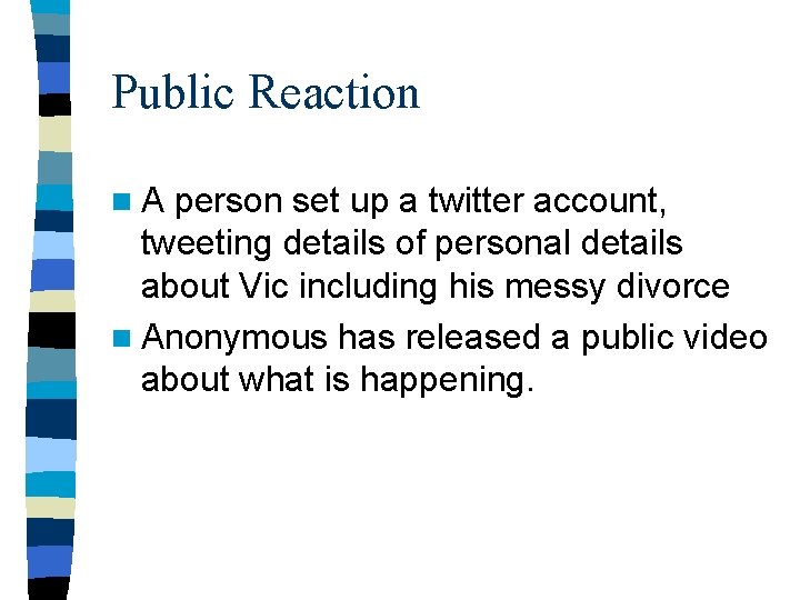 Public Reaction n. A person set up a twitter account, tweeting details of personal
