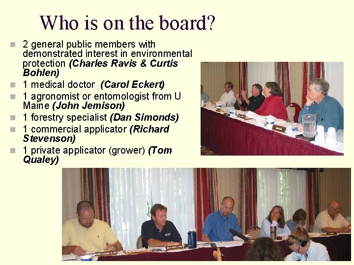 Who is on the board? n 2 general public members with n n n