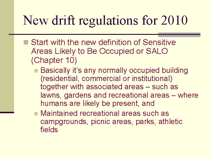 New drift regulations for 2010 n Start with the new definition of Sensitive Areas