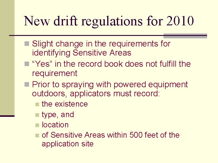 New drift regulations for 2010 n Slight change in the requirements for identifying Sensitive