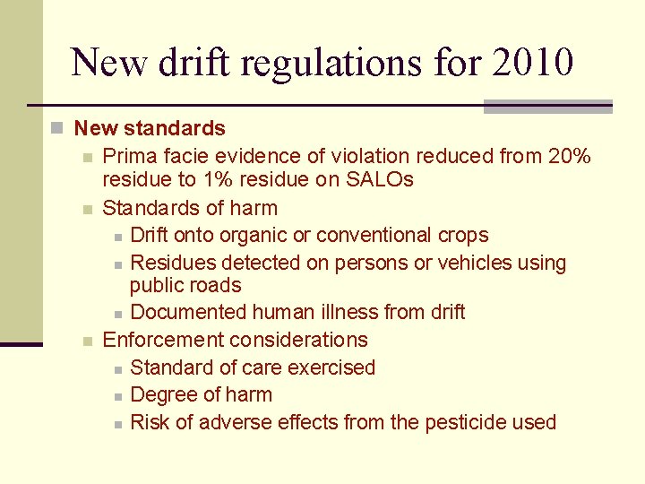 New drift regulations for 2010 n New standards n n n Prima facie evidence