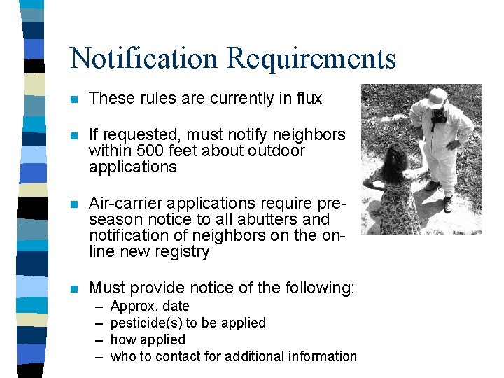 Notification Requirements n These rules are currently in flux n If requested, must notify